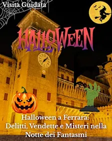 Halloween a Ferrara: Delitti, Vendette e Misteri nella Notte dei Fantasmi