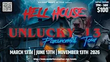 Unlucky 13 Paranormal Tour at Hell House