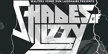 Shades of Lizzy - A Tribute to Thin Lizzy - Live at Walters Dún Laoghaire