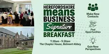 Herefordshire Means Business Signature Networking Breakfast - Hereford