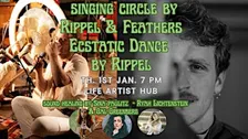 New Years Singing Circle & Ecstatic Dance & Cacao //(Rippel & Feathers)