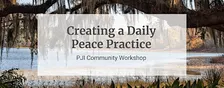 Creating a Daily Peace Practice: Community Workshop
