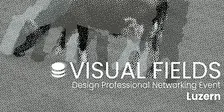 Visual Fields Luzern · Design Networking Event