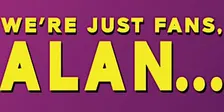 We're Just Fans, Alan: The Second Festival