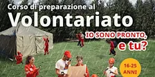 Corso di Preparazione al Volontariato “Io sono pronto, e tu?”