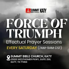 Force of Triumph Saturday Prayer Sessions at 7am