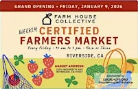 NEW CERTIFIED FARMERS MARKET: JANUARY 9  - Farm House Collective, Riverside