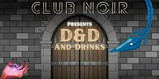 D&D and Drinks at Club Noir