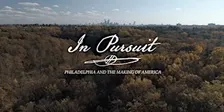 In Pursuit: Philadelphia and the Making of America