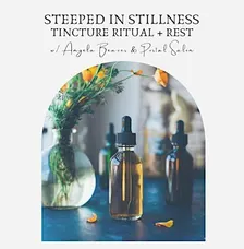 Steeped in Stillness Tea Ritual + Rest