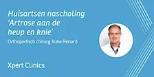 Huisartsen nascholing: Artrose aan de heup of knie (Apeldoorn)