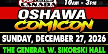 OSHAWA COMICON : DECEMBER 27TH 2026 : COMICON
