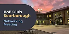 BoB Club | Scarborough Networking Meeting