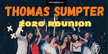 Thomas Sumpter  - The 2026 Reunion for all year groups