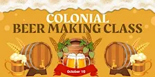 Colonial Beer Making Class