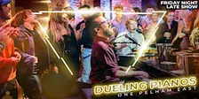 Dueling Pianos Friday - Late Show