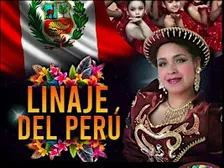 Linaje del Perú : Raíces que Bailan