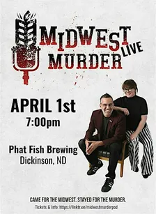 Midwest Murder Podcast LIVE in Fargo-Moorhead!