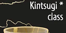 Kintsugi class