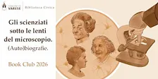 GLI SCIENZIATI SOTTO LE LENTI DEL MICROSCOPIO. (AUTO)BIOGRAFIE
