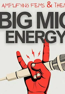 Big Mic Energy
