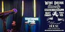 Wine Drunk Comedy Space Coast