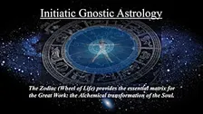 Initiatic Gnostic Astrology: Awakening the Inner Hero's Journey