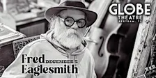 FRED EAGLESMITH live at the Globe Theatre!