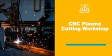 CNC Plasma Cutting Workshop
