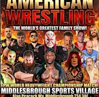 AMERICAN WRESTLING EPW MIDDLESBROUGH