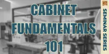 Cabinet Fundamentals 101