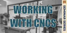 Working with CNCs