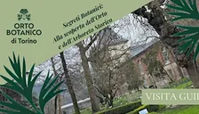 VISITA GUIDATA ALL'ORTO BOTANICO DI TORINO