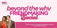 Beyond The WHV Social | Melbourne Working Holiday Girls