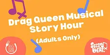 Drag Queen Musical Story Hour (Adults Only)