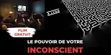 FILM GRATUIT - Le pouvoir de votre inconscient