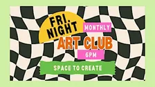 Create & Connect: Friday Night Art Club