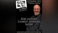 Bob Lauver's Comedy Hypnosis Show at Venturino's Comedy Club!