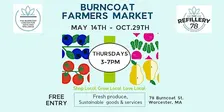 Burncoat Farmers Market  May 14-Oct 29th, Thursdays from 3-7pm at BCAW