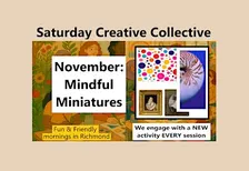 Saturday Art & Craft NOV - Miniatures (one step at a time)