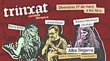 Trinxat • Comèdia Dempeus