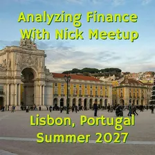 Analyzing Finance with Nick Meetup: Lisbon, Portugal