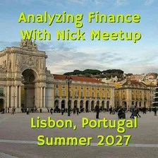 Analyzing Finance with Nick Meetup: Lisbon, Portugal