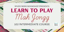 Learn to Play American Mah Jongg: 102 Intermediate Course