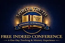 Spirit & Truth - Free Indeed Conference