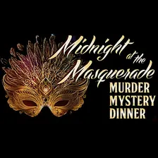 Murder Mystery Dinner - "Midnight at the Masquerade"