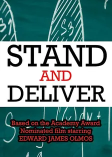 Stand and Deliver (Based on the movie starring Edward James Olmos)