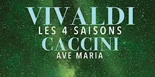 Les 4 Saisons de Vivaldi, Ave Maria et Célèbres Concertos