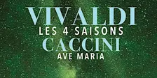 Les 4 Saisons de Vivaldi, Ave Maria et Célèbres Concertos