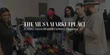 The Musa Marketplace: Paris Fashion Week Cultural Market Experience